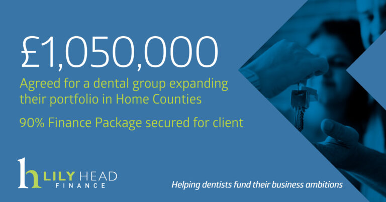 £1,050,000 Agreed for an Expanding Dental Group - Lily Head Finance