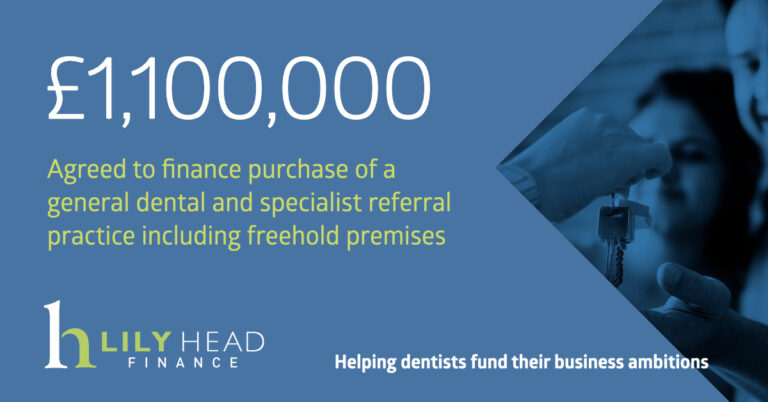 £1,100,000 agreed to purchase a dental practice - Lily Head Finance