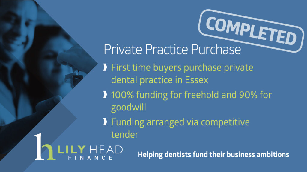 Completion Of Private Dental Practice in Essex - Lily Head Finance